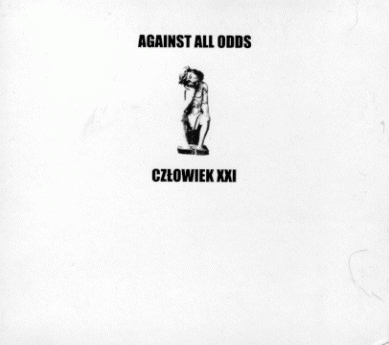 Against All Odds : Człowiek XXI